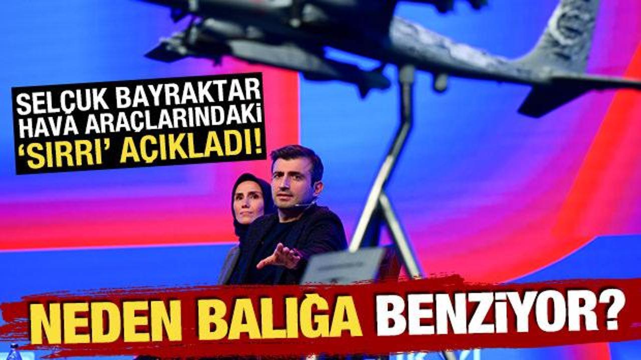 Neden balığa benziyor? Sel&ccedil;uk Bayraktar hava ara&ccedil;larındaki 'sırrı' a&ccedil;ıkladı
