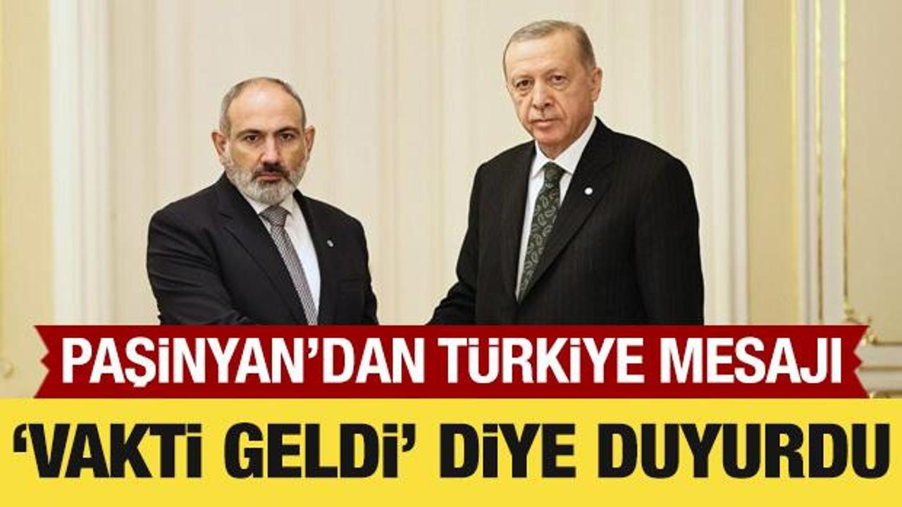 Paşinyan'dan T&uuml;rkiye mesajı: 'Vakti geldi' diye duyurdu