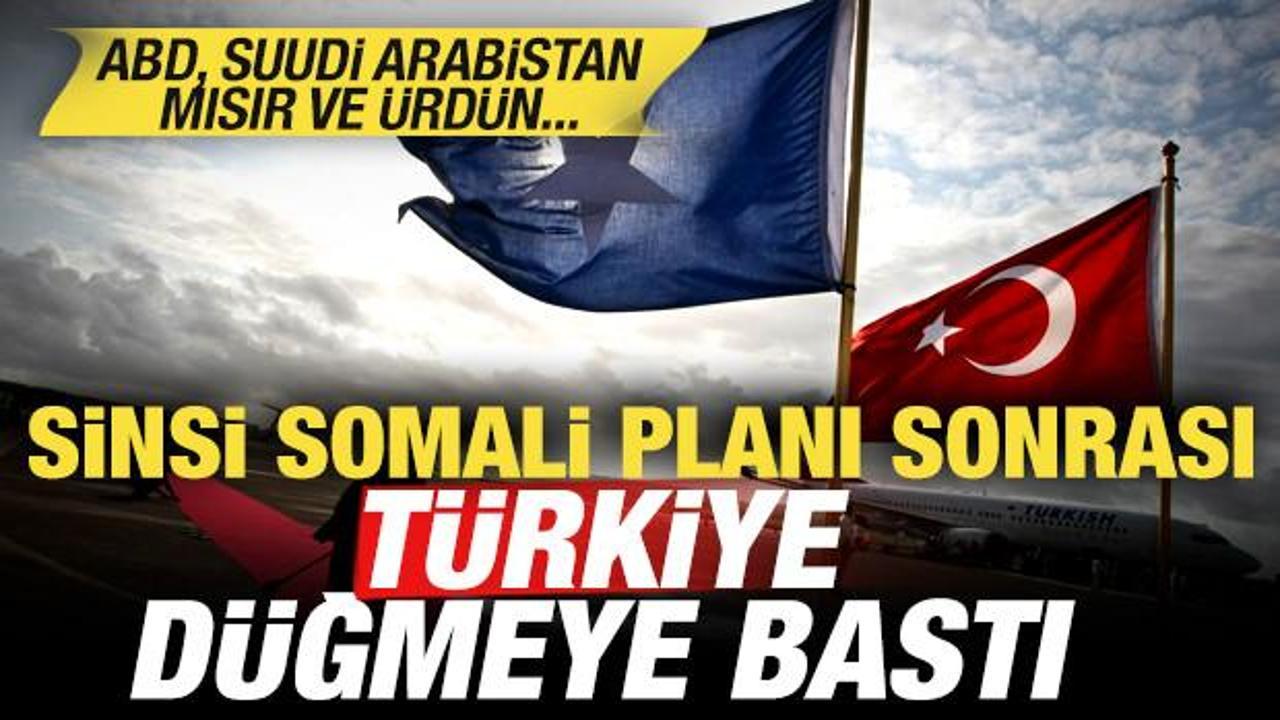 Sinsi Somali planı sonrası T&uuml;rkiye d&uuml;ğmeye bastı! ABD, Suudi Arabistan, Mısır ve &Uuml;rd&uuml;n...