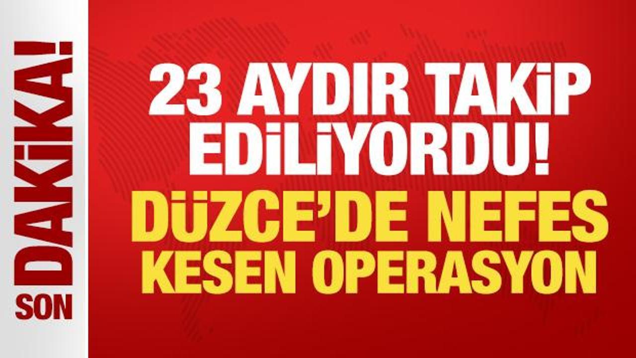 Son Dakika.... 23 aydır takip ediliyordu! D&uuml;zce'de nefes kesen operasyon