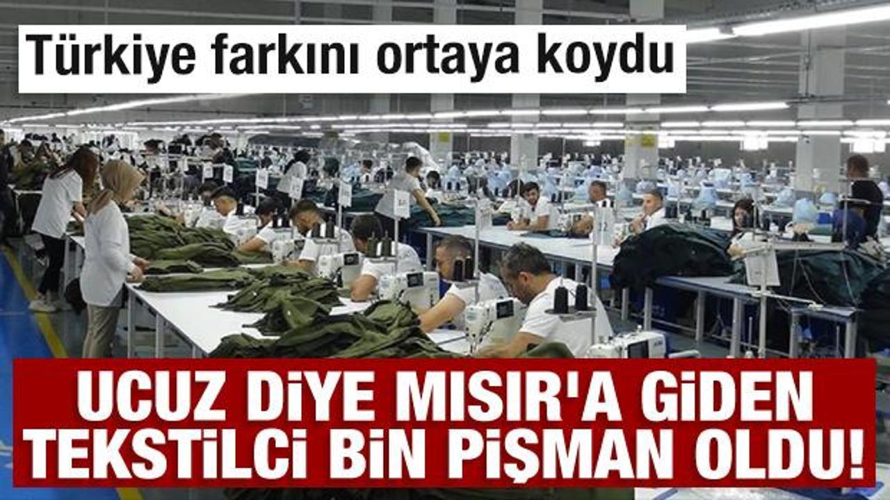 Ucuz diye Mısır'a giden tekstilci bin pişman oldu! T&uuml;rkiye farkını ortaya koydu