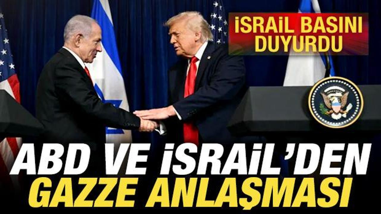 İsrail basını duyurdu: ABD ve İsrail'den Gazze anlaşması