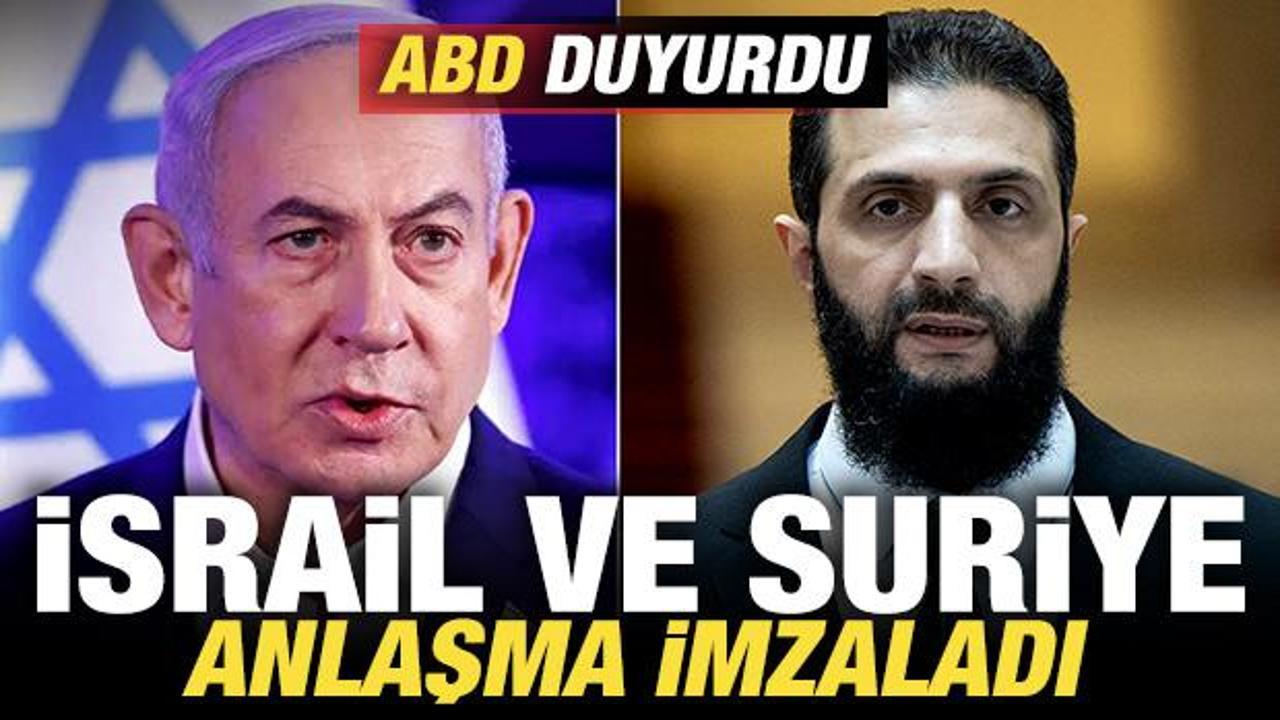 ABD son dakika duyurdu! İsrail ve Suriye anlaşma imzaladı