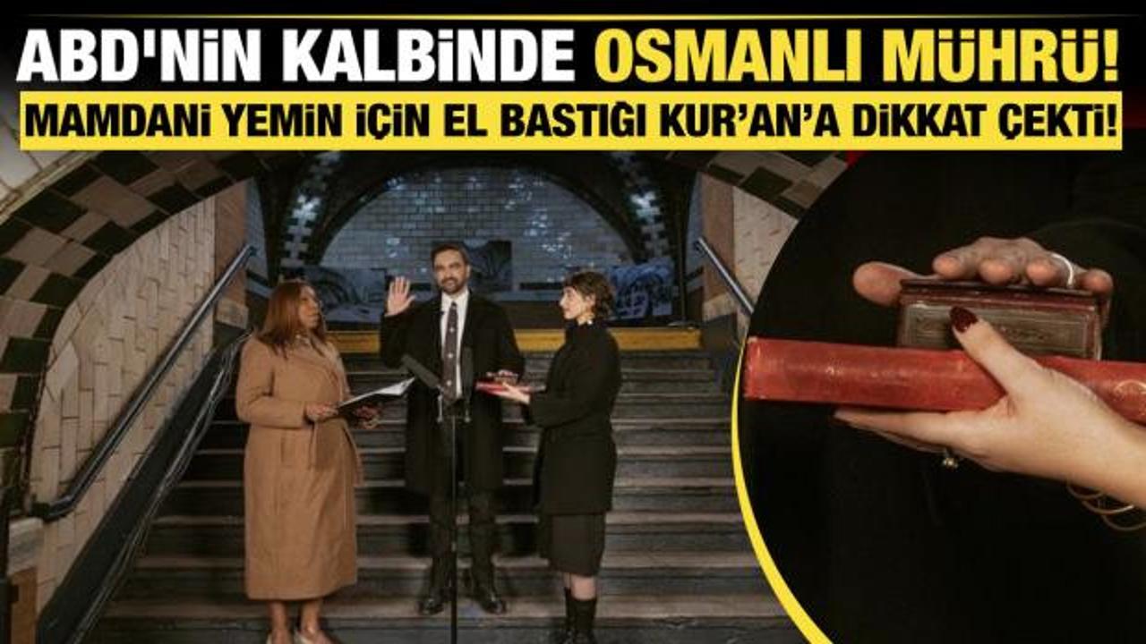  ABD'nin kalbinde Osmanlı m&uuml;hr&uuml;! Mamdani'nin yemin i&ccedil;in el bastığı Kur'an dikkat &ccedil;ekti