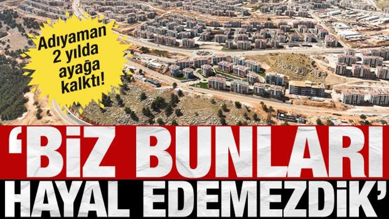 Adıyaman'ın yaraları iki yılda sarıldı! Şehir yeniden ayağa kalktı