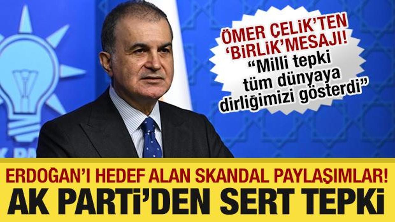 AK Parti S&ouml;zc&uuml;s&uuml; &Ccedil;elik: Cumhurbaşkanımıza d&ouml;n&uuml;k tehditler, milletimizin hedef alınmasıdır!