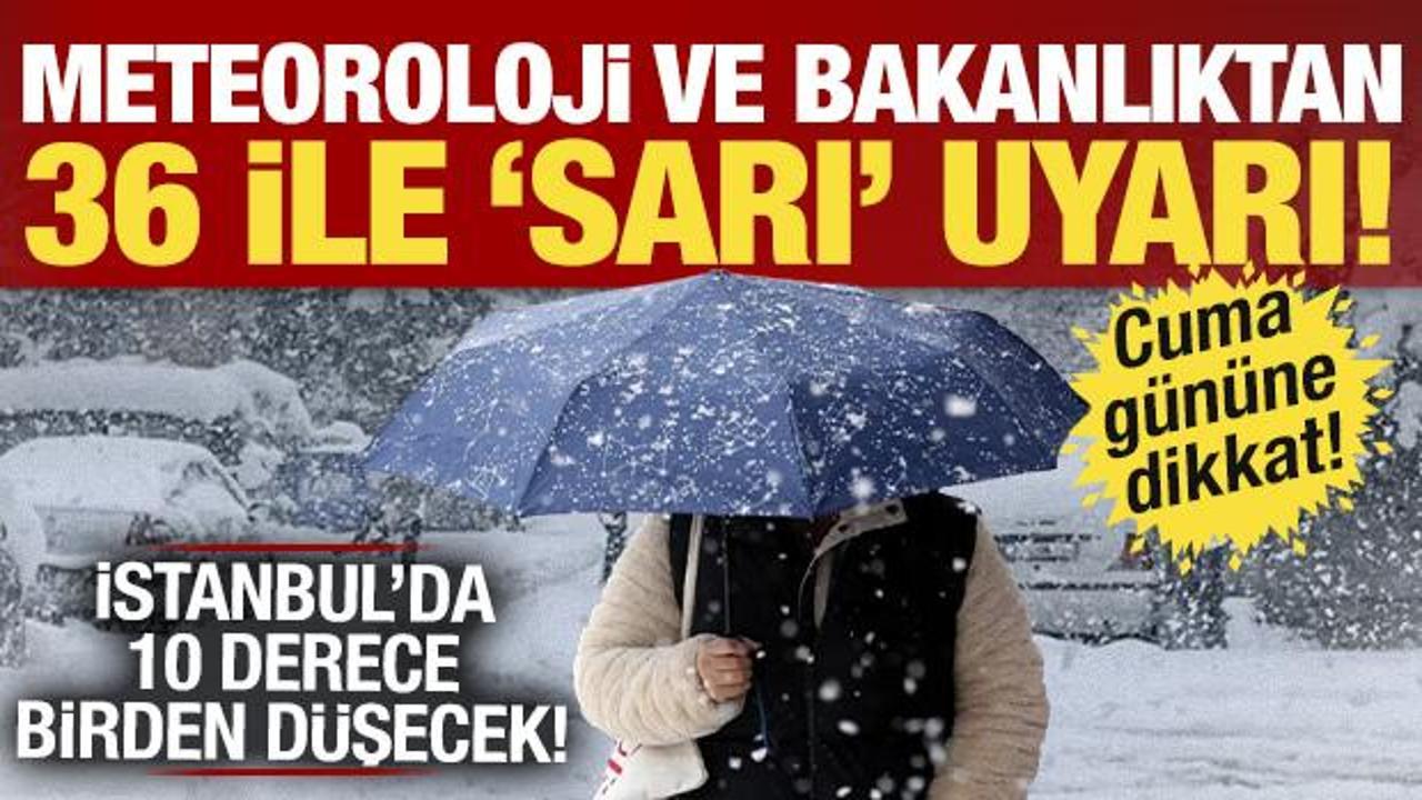 Bakanlık ve Meteoroloji peş peşe a&ccedil;ıkladı: 36 ile uyarı! İstanbul 10 derece birden d&uuml;şecek