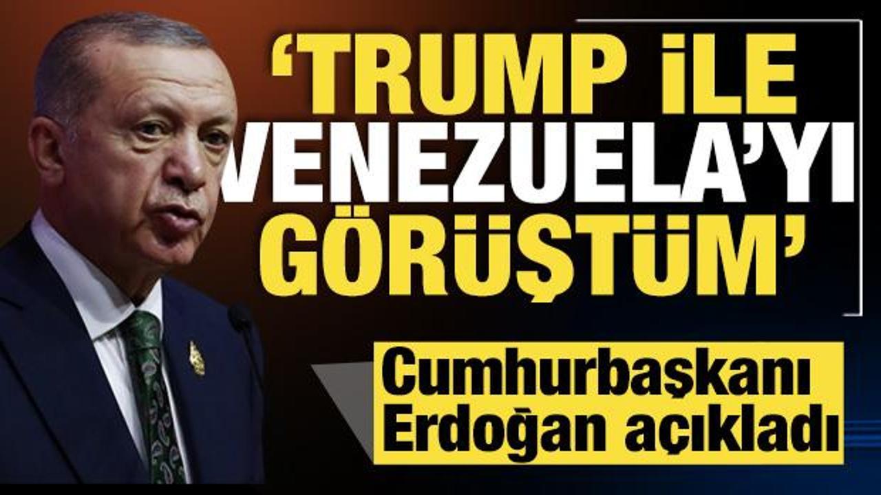 Cumhurbaşkanı Erdoğan: Trump ile Venezuela hakkında g&ouml;r&uuml;şt&uuml;m