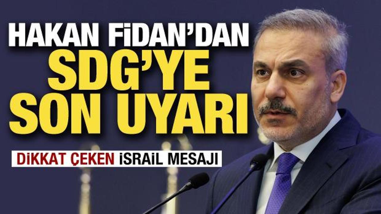Dışişleri Bakanı Fidan'dan SDG'ye son uyarı! Dikkat &ccedil;eken İsrail mesajı