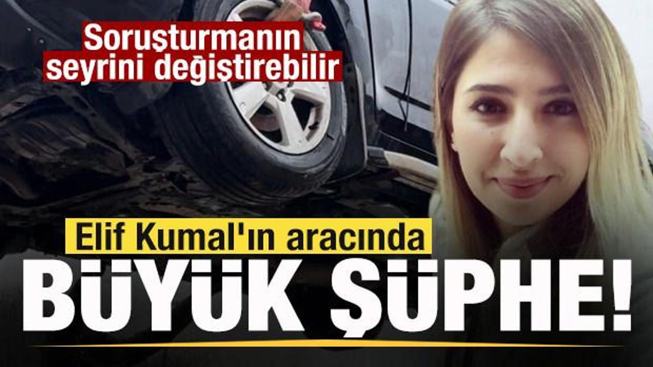 Elif Kumal'ın aracında b&uuml;y&uuml;k ş&uuml;phe! Yeni bulgulara ulaşıldı