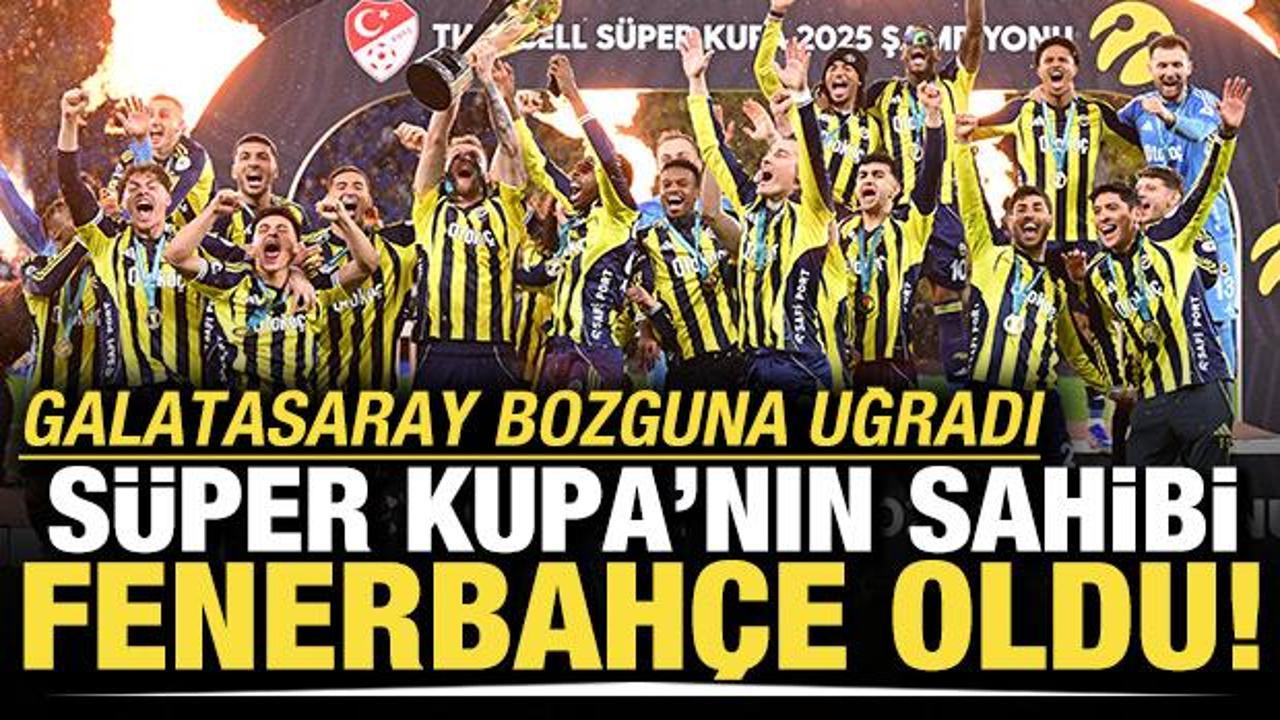Galatasaray'ı deviren Fenerbah&ccedil;e, S&uuml;per Kupa'nın sahibi oldu