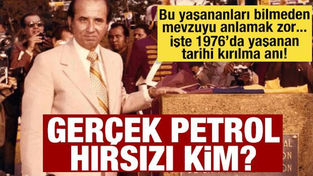 Ger&ccedil;ek petrol hırsızı kim? İşte 1976'da Venezuela'da yaşanan ger&ccedil;ekler