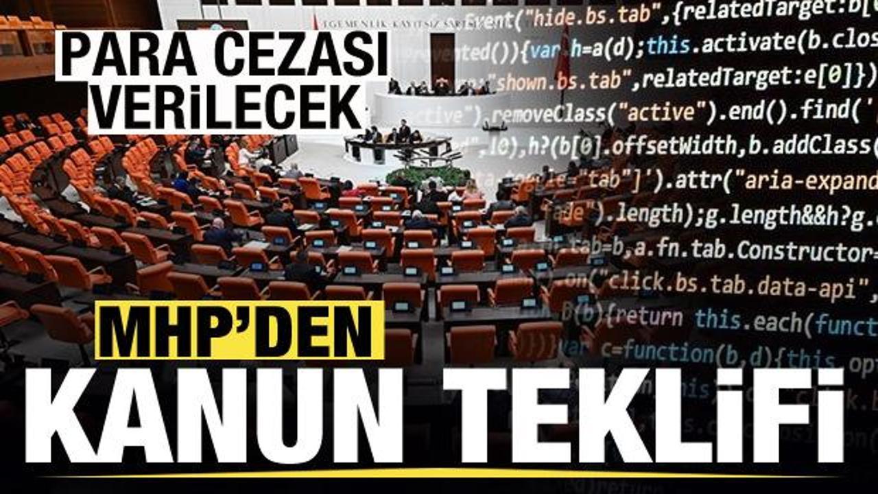 MHP'den kanun teklifi! Para cezası verilecek