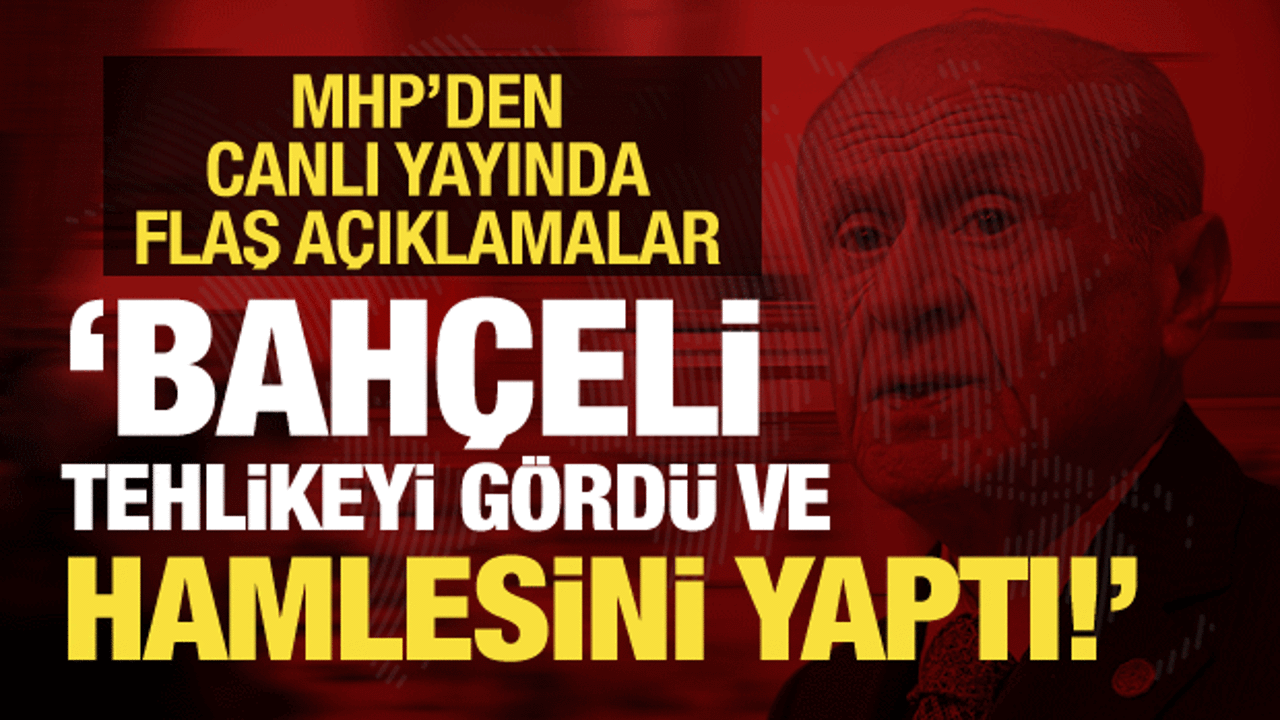 MHP'li Karakaya'dan kritik a&ccedil;ıklama: Bah&ccedil;eli tehlikeyi g&ouml;rd&uuml; ve hamlesini yaptı!