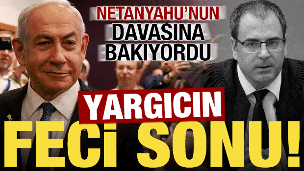 Netanyahu'nun davasına bakıyordu! Yargı&ccedil; Benny Sagi'nin feci sonu...