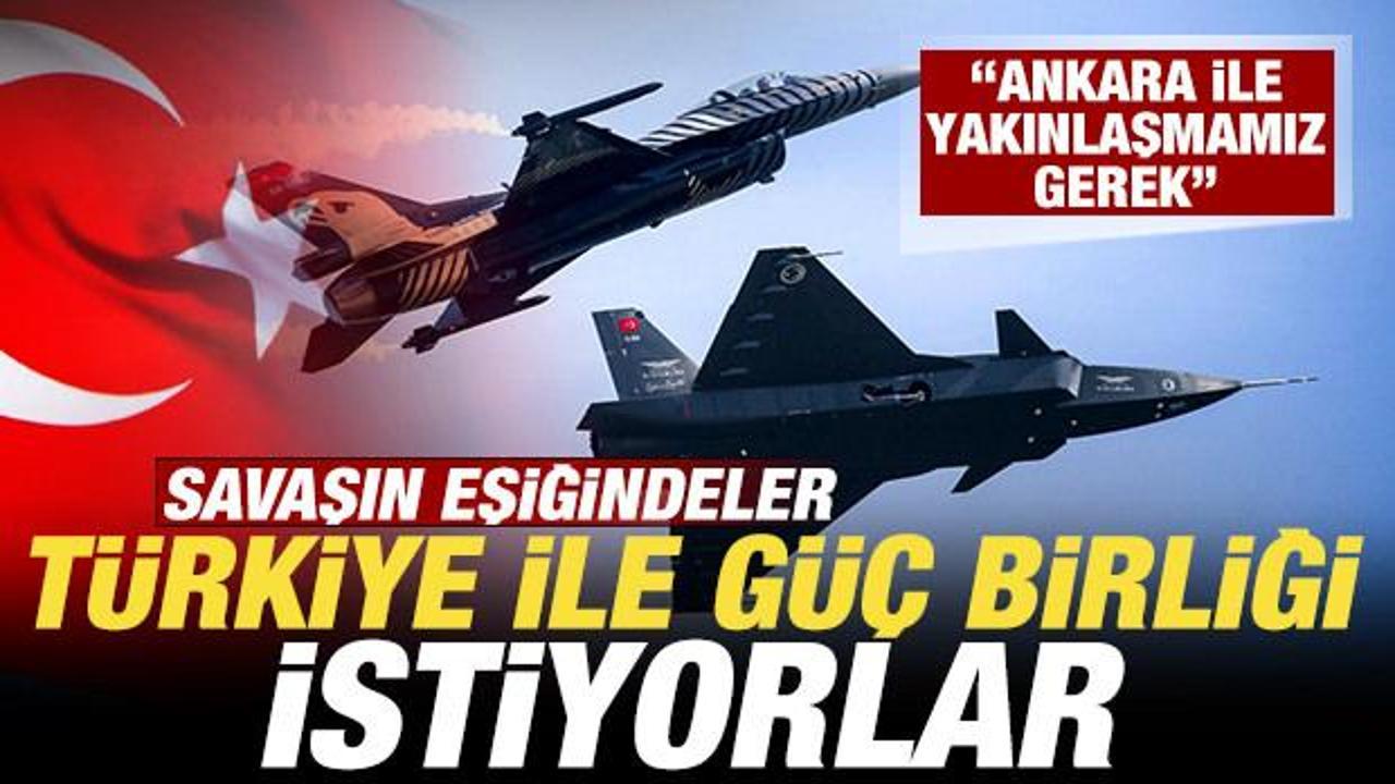 Savaşın eşiğindeler! T&uuml;rkiye ile g&uuml;&ccedil; birliği istiyorlar: Ankara ile yakınlaşmamız gerek
