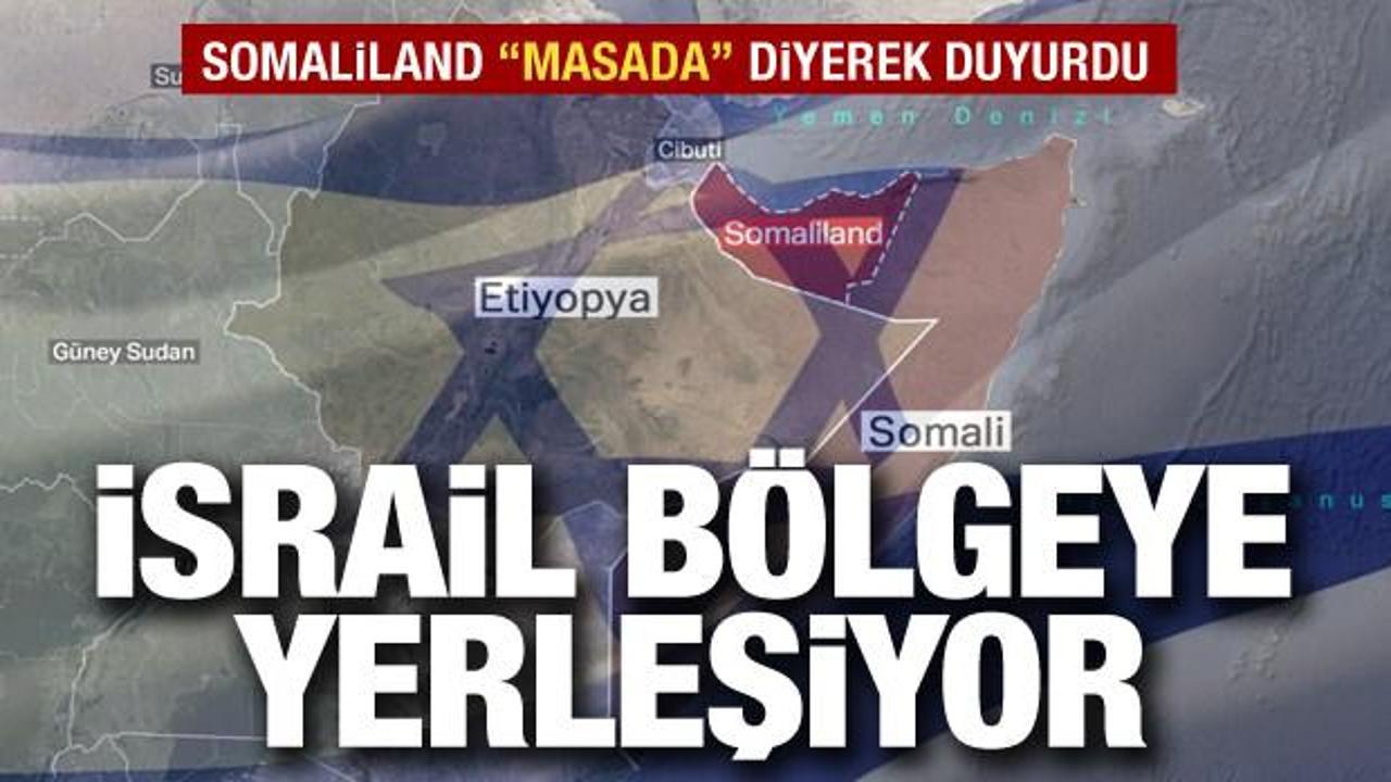 Somaliland "masada" diyerek duyurdu: İsrail askeri &uuml;s kuracak!