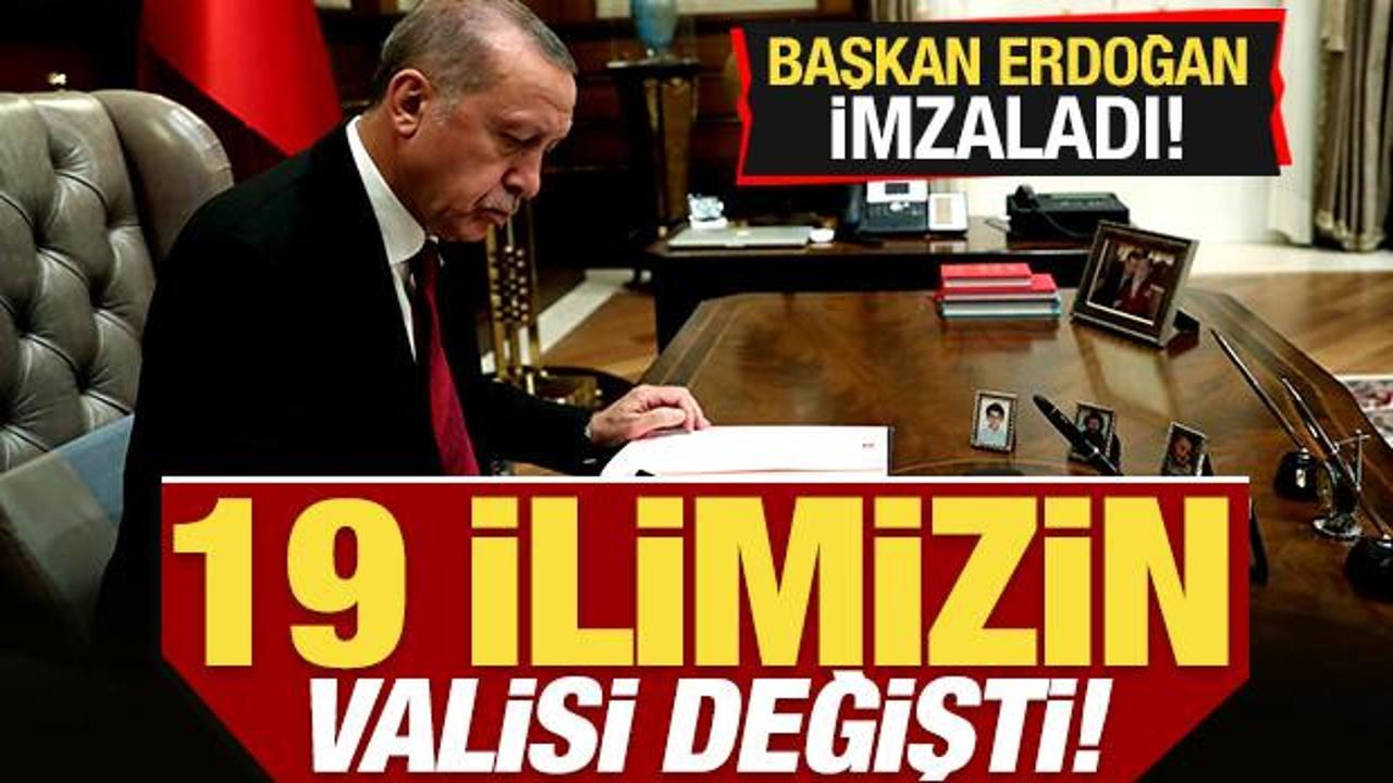Son dakika: Başkan Erdoğan imzaladı! 19 ilin valisi değişti