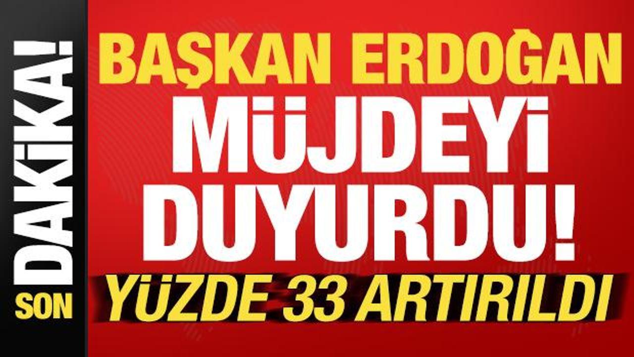 Son dakika: Başkan Erdoğan müjdeli haberi duyurdu! Yüzde 33 artırıldı… Son dakika: Başkan Erdoğan müjdeli haberi duyurdu! Yüzde 33 artırıldı…