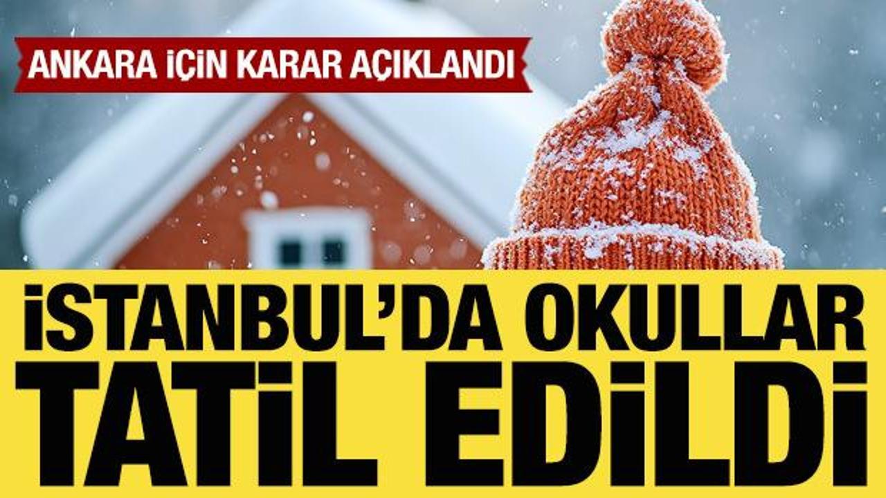 Son dakika! İstanbul'da okullar tatil edildi: Ankara'da taşımalı eğitime ara verildi