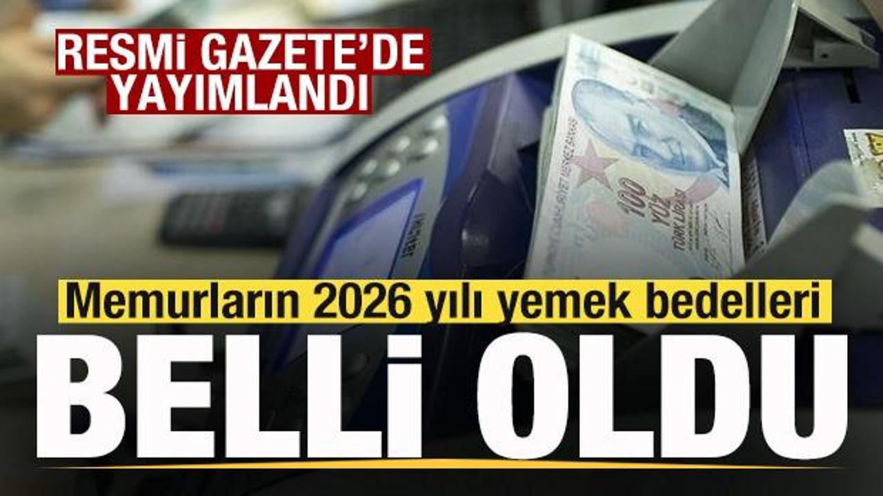 Son dakika: Memurların 2026 yılı yemek bedelleri belli oldu