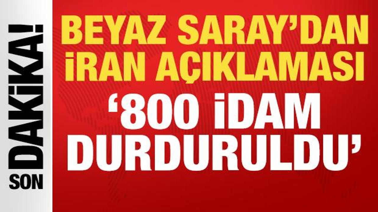 Beyaz Saray'dan son dakika İran a&ccedil;ıklaması: 800 idam durduruldu!