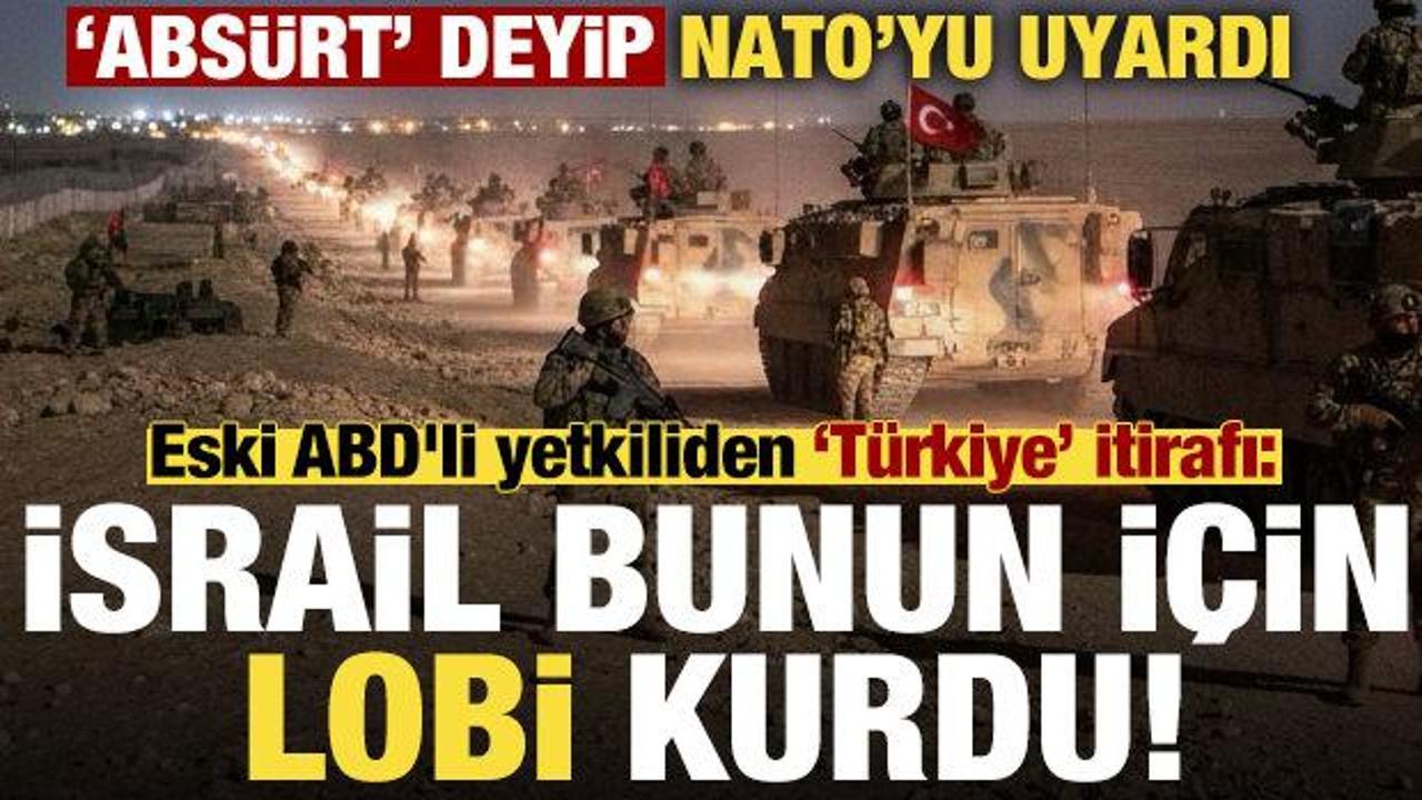Eski ABD'li yetkiliden 'T&uuml;rkiye' itirafı: İsrail bunun i&ccedil;in lobi kurdu...