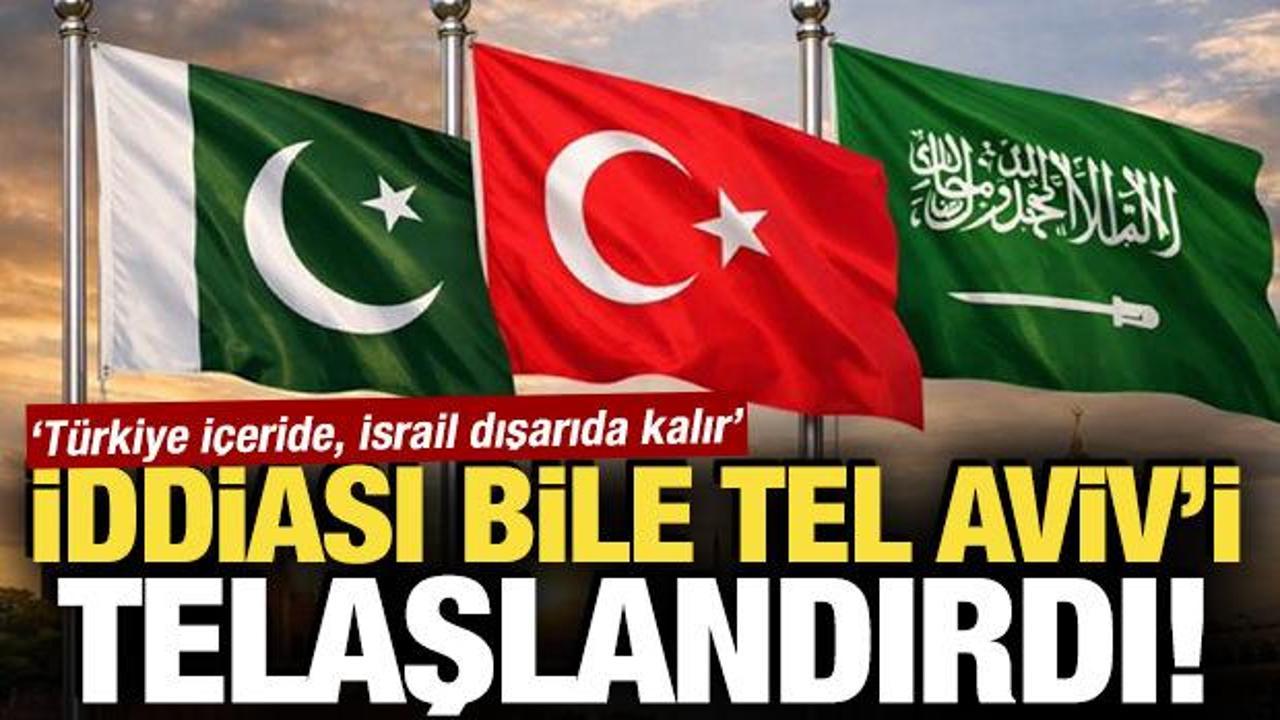 İddiası bile Tel Aviv'i telaşlandırdı! 'T&uuml;rkiye i&ccedil;eride, İsrail dışarıda kalır'