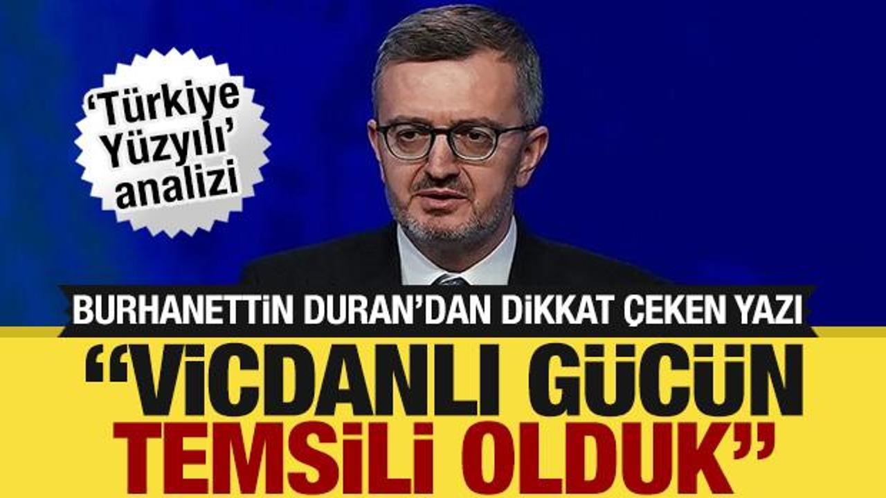 İletişim Başkanı Duran'dan 'T&uuml;rkiye Y&uuml;zyılı' değerlendirmesi: Vicdanlı g&uuml;c&uuml;n temsili olduk
