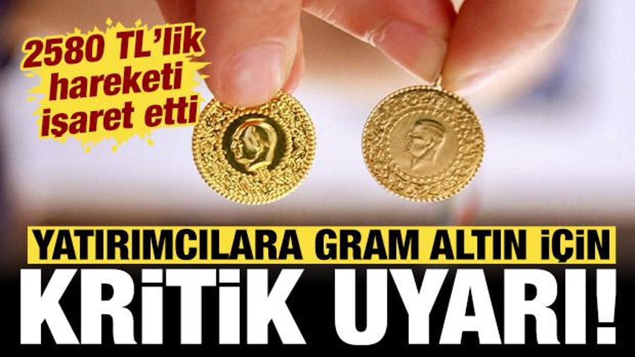 İslam Memiş'ten yatırımcılara kritik uyarı: Gram altında 2580 TL&rsquo;lik hareketi işaret etti