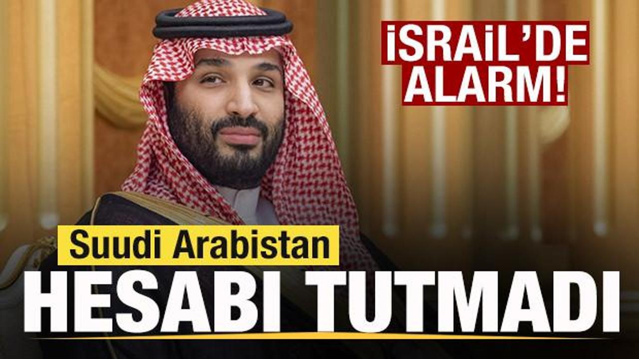 İsrail'de alarm! Suudi Arabistan hesabı tutmadı! Dengeleri sarsan hamleler