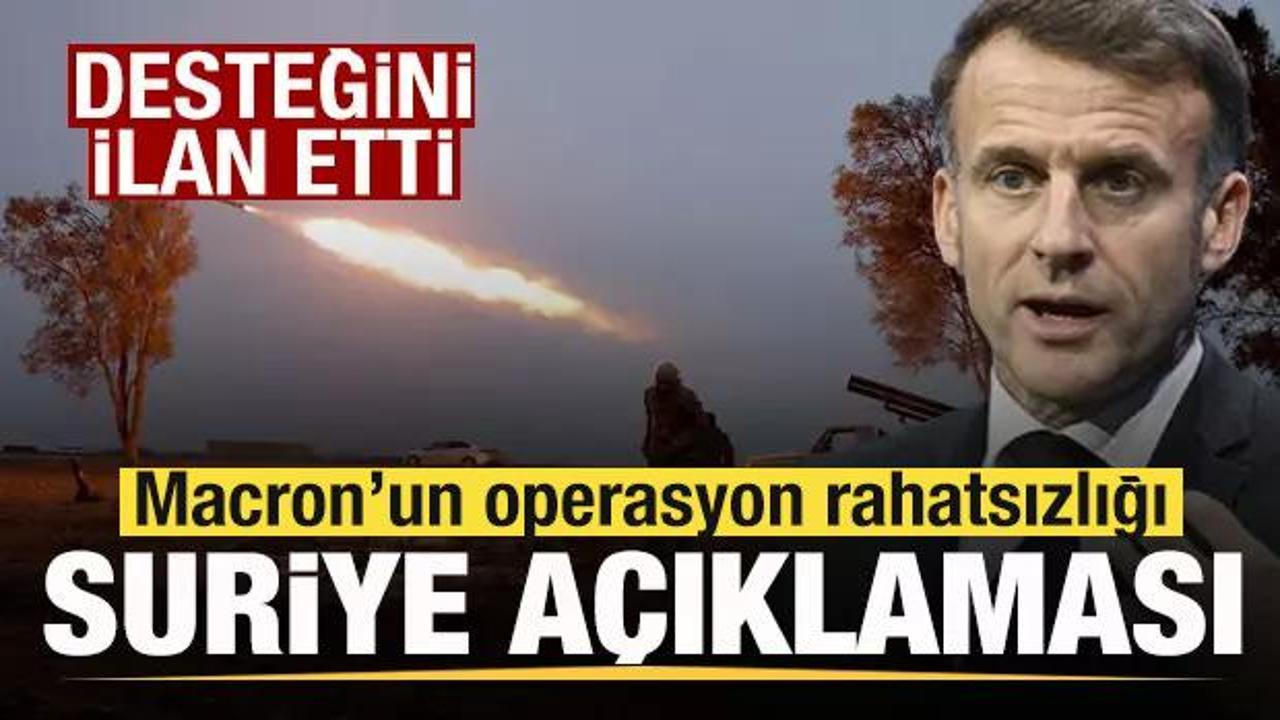 Macron'dan son dakika Suriye a&ccedil;ıklaması! Operasyon rahatsızlığı! Desteğini ilan etti
