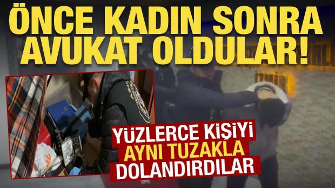 &Ouml;nce kadın sonra avukat kılığında milyonluk vurgun! 9 ilde şebeke &ccedil;&ouml;kertildi: 15 tutuklama