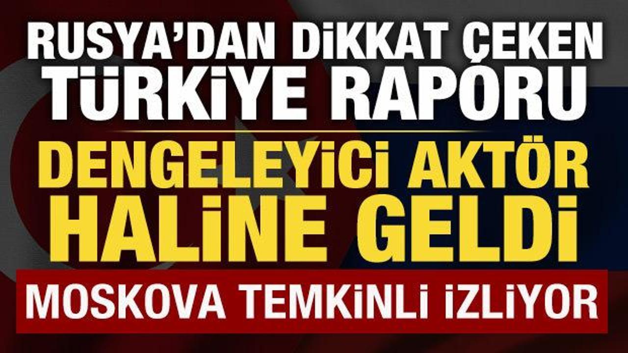 Rusya'da dikkat &ccedil;eken T&uuml;rkiye raporu: Etkisi b&uuml;y&uuml;yor