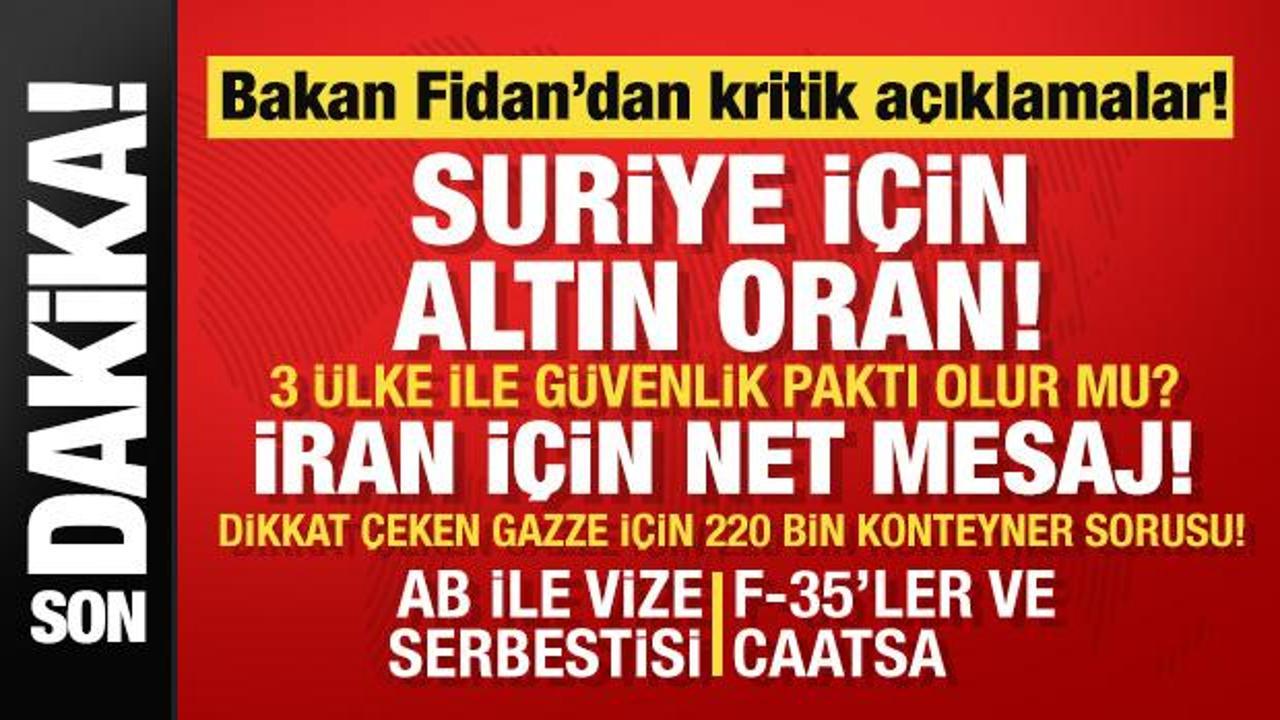 Son dakika.. Bakan Fidan'dan Suriye ve İran i&ccedil;in peş peşe mesajlar