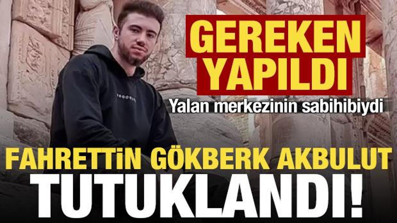 Son dakika: Fahrettin G&ouml;kberk Akbulut tutuklandı!