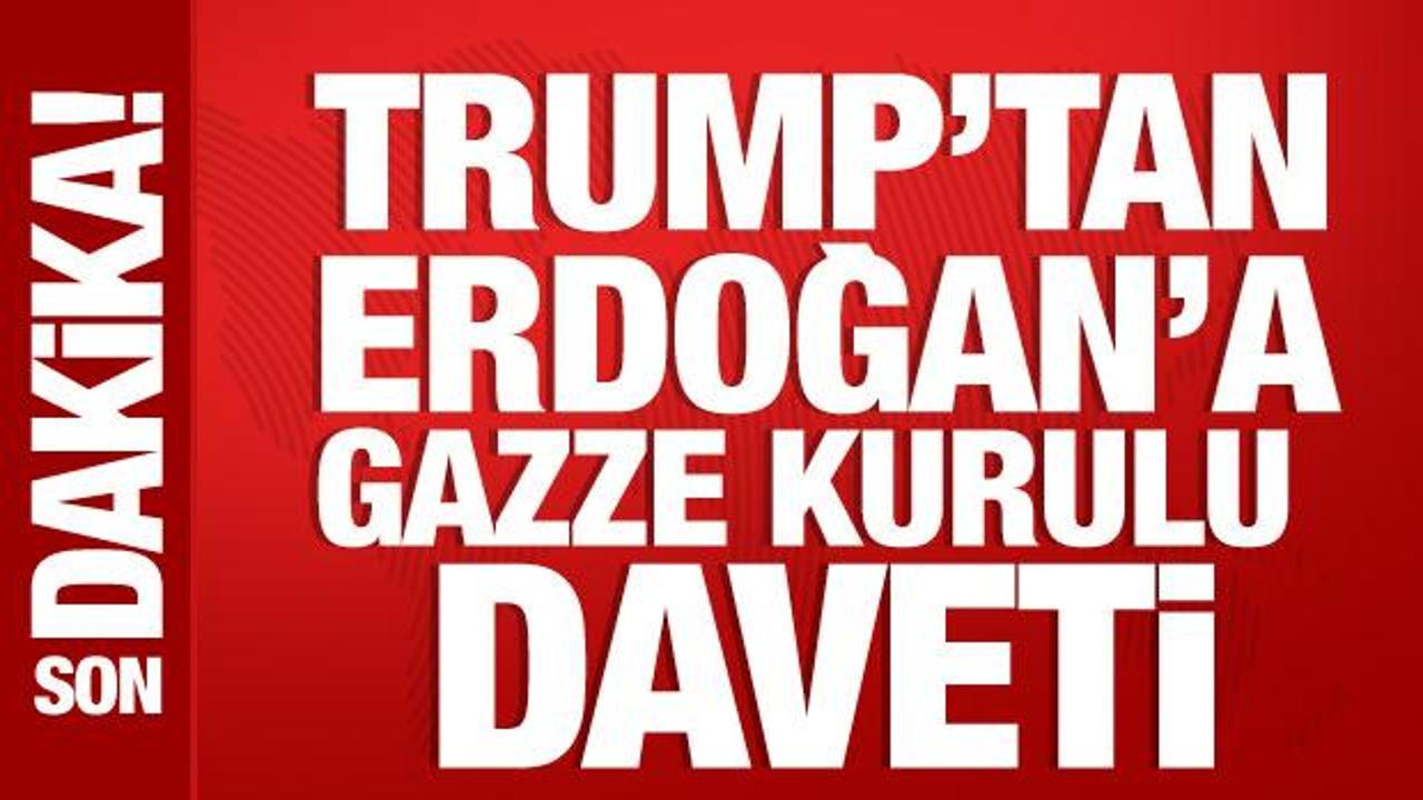 Trump’tan Erdoğan’a Gazze Kurulu daveti