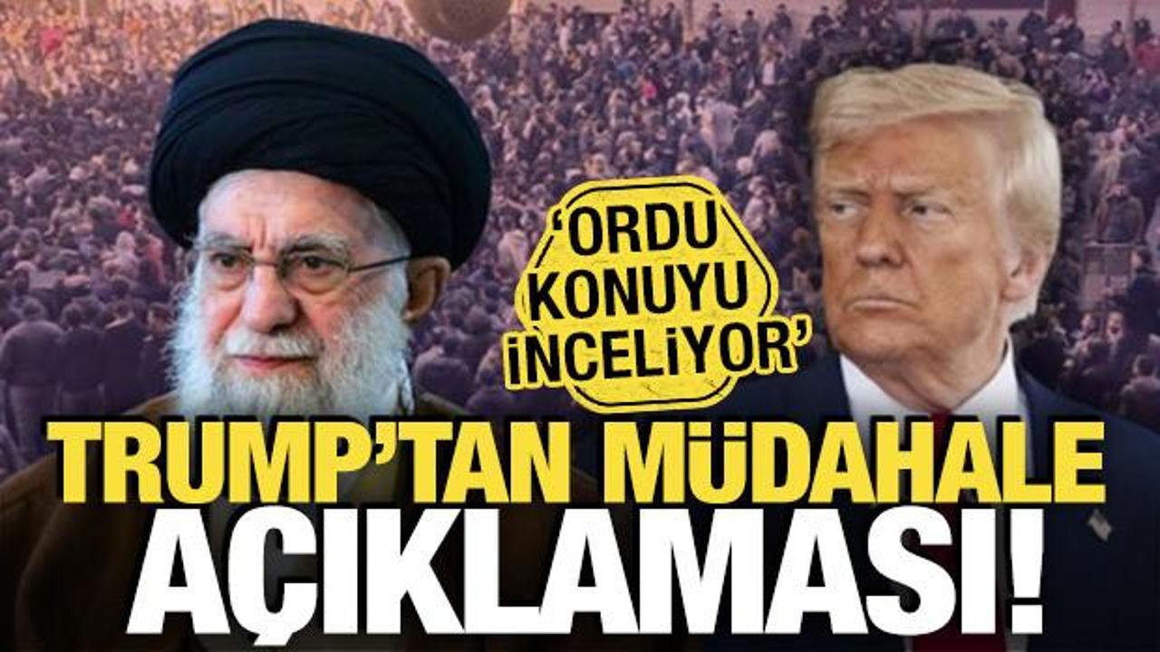 Trump'tan İran'a m&uuml;dahale a&ccedil;ıklaması! 'Ordu konuyu inceliyor'