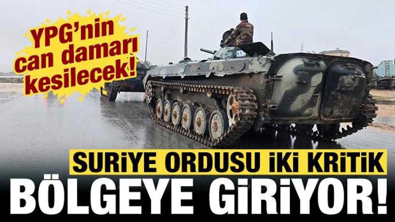 YPG'nin can damarı kesilecek! Suriye ordusu iki kritik b&ouml;lgeye giriyor!