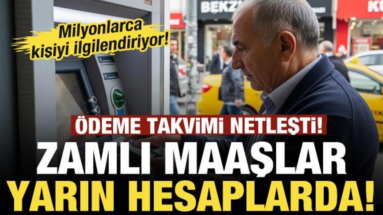 Zamlı maaş takvimi belli oldu: &Ouml;demeler başlıyor