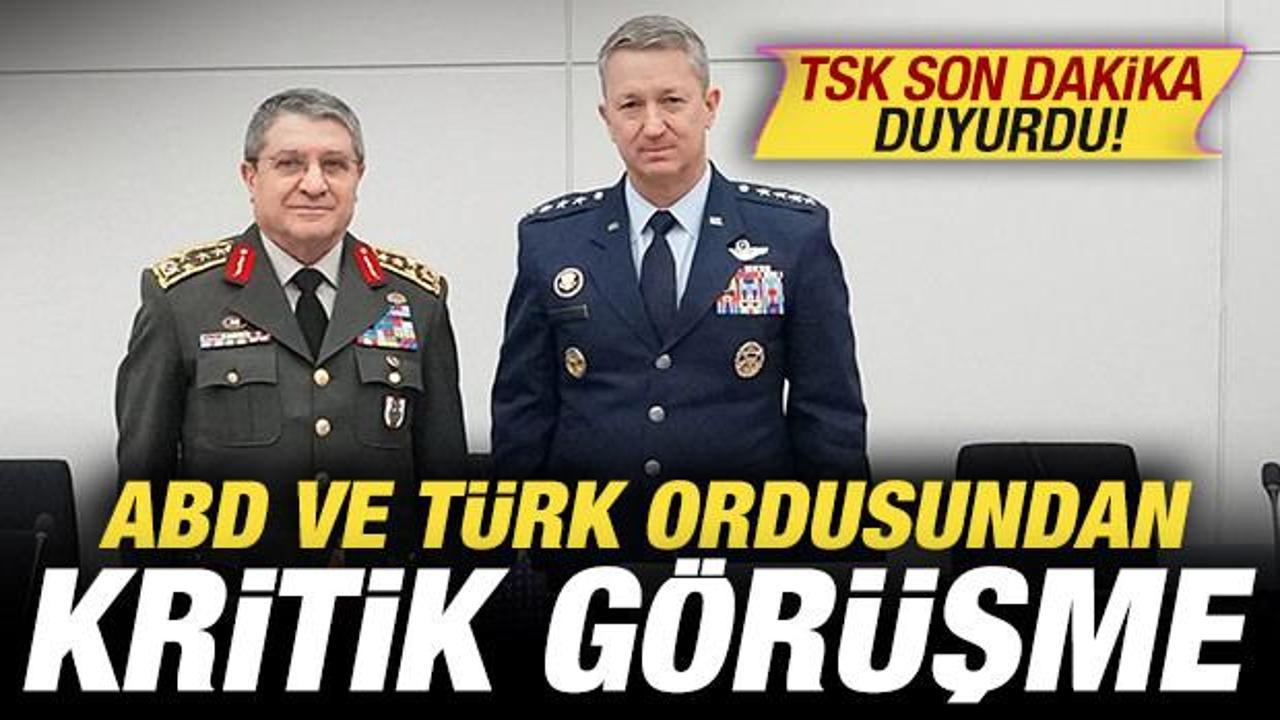 TSK son dakika duyurdu: ABD ve T&uuml;rk ordusundan kritik g&ouml;r&uuml;şme