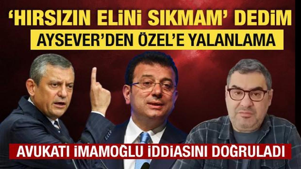 Enver Aysever'den &Ouml;zg&uuml;r &Ouml;zel'e yalanlama: Avukatı İmamoğlu iddiasını doğruladı