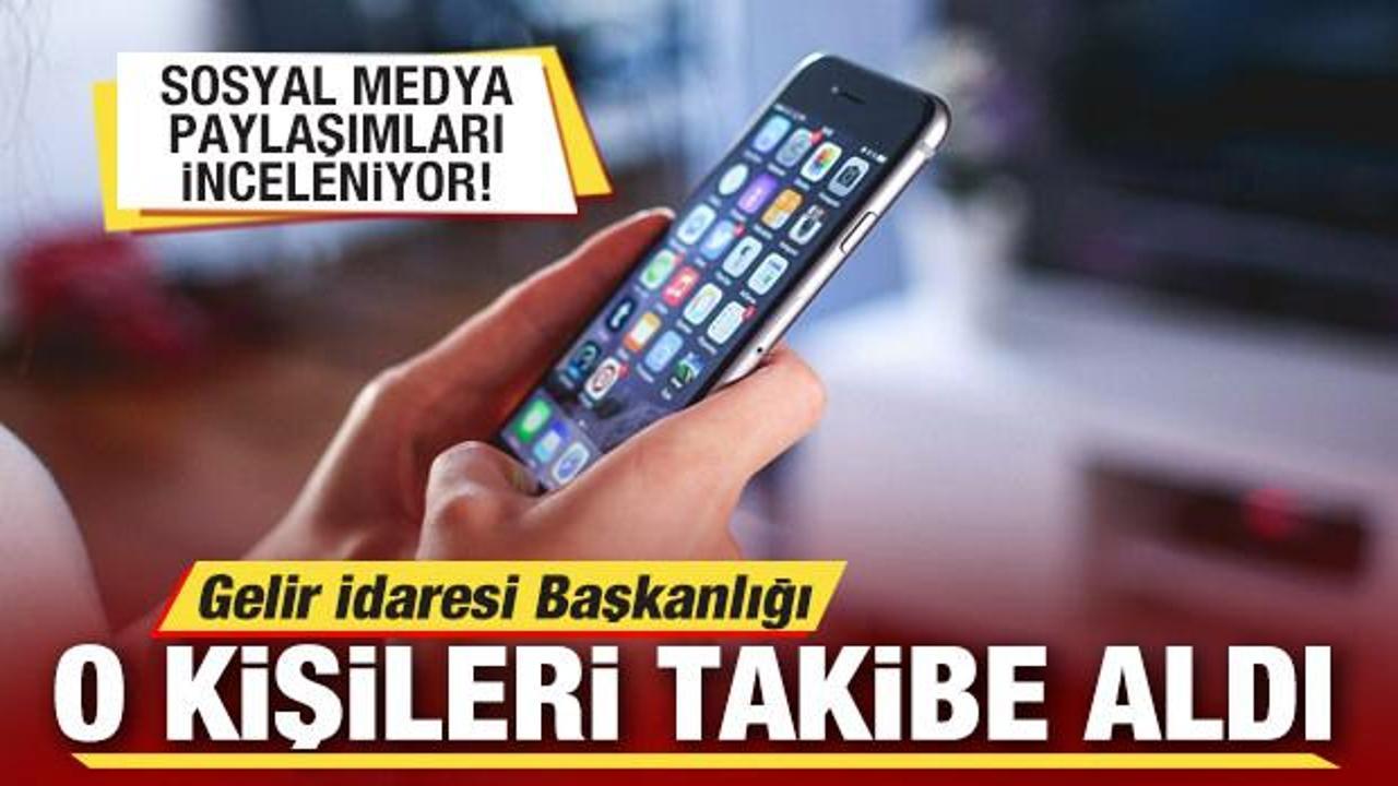 Gelir İdaresi Başkanlığı o kişileri takibe aldı: Sosyal medya paylaşımları inceleniyor