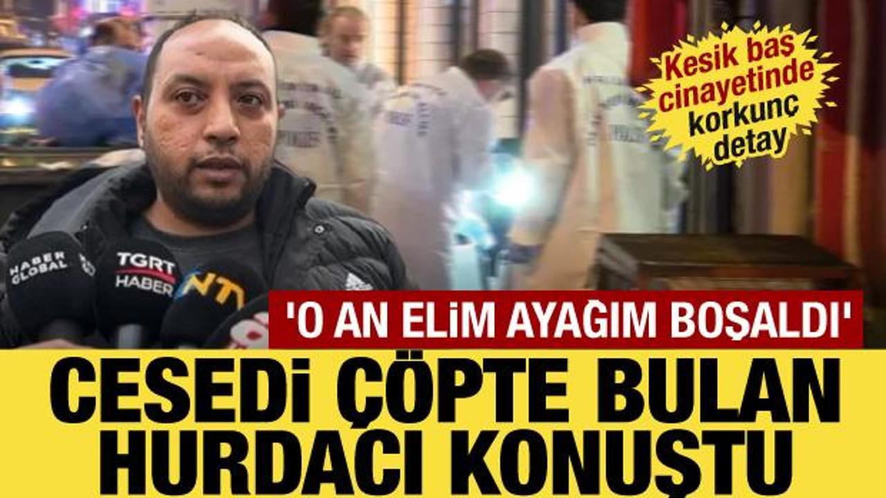 Şişli'de Durdona Khokimova'nın cesedini bulan hurdacı konuştu: Sıcaklık hissedince...