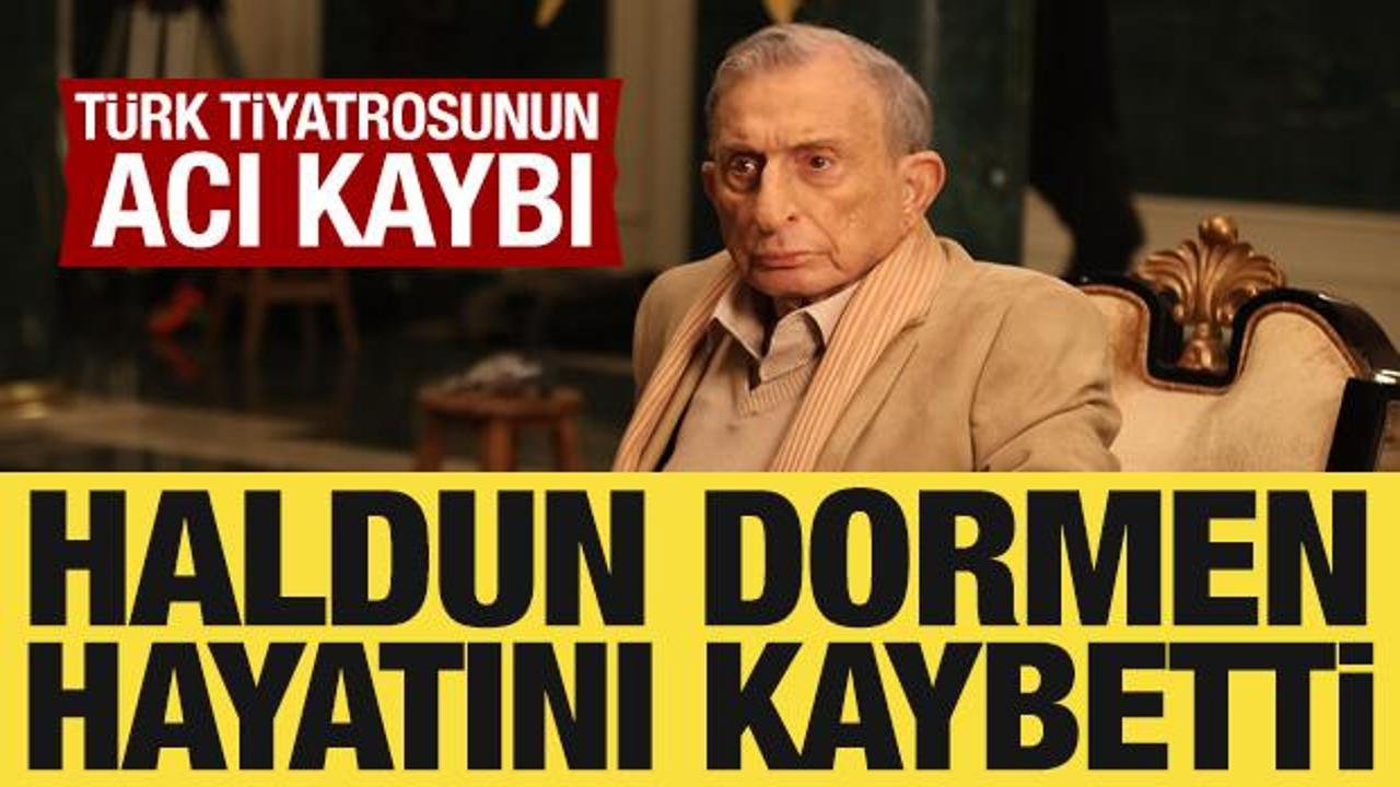 Son Dakika: Haldun Dormen hayatını kaybetti