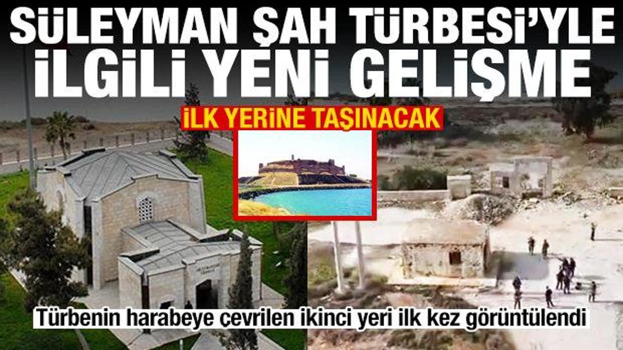 S&uuml;leyman Şah T&uuml;rbesi ilk yerine taşınacak! Harap edilen ikinci yeri ilk kez g&ouml;r&uuml;nt&uuml;lendi