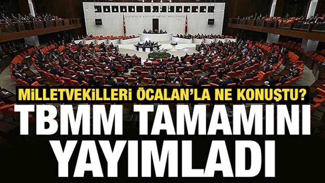 TBMM, İmralı g&ouml;r&uuml;şmesinin tam tutanaklarını yayımladı