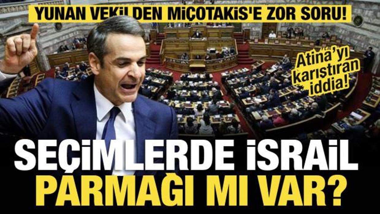  Yunanistan'da se&ccedil;im manip&uuml;lasyonu iddiası: İsrail iktidara destek mi verdi?