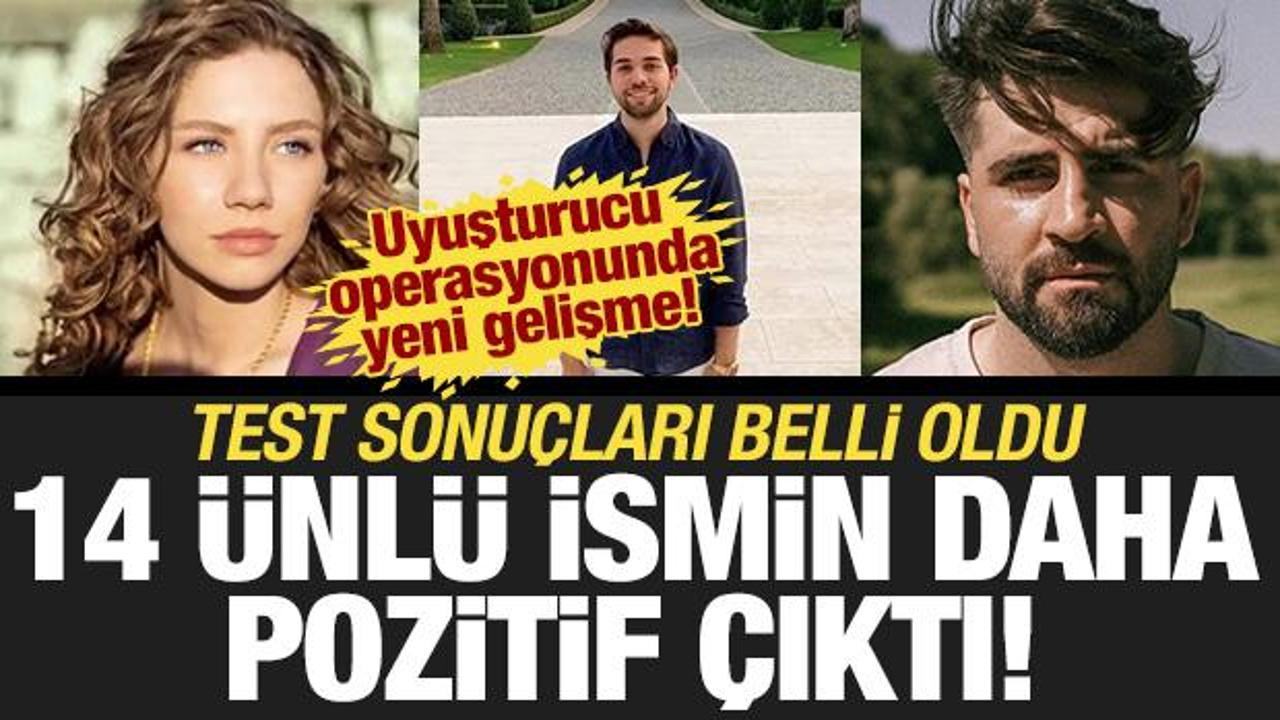 14 &uuml;nl&uuml; ismin daha uyuşturucu testi pozitif &ccedil;ıktı! 