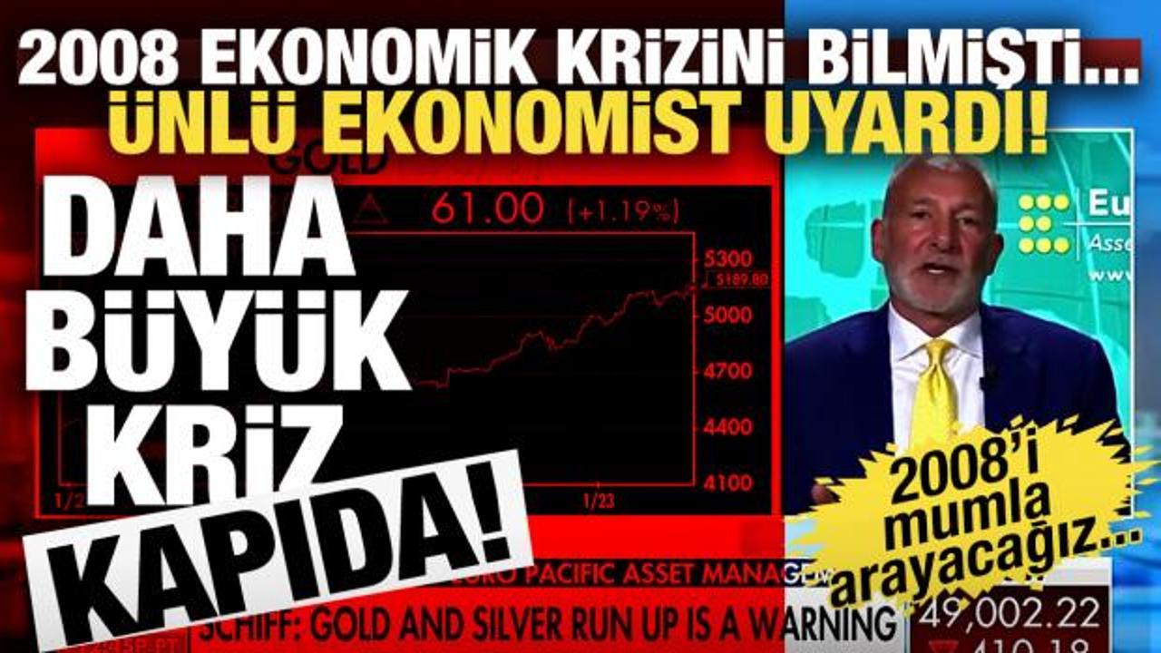 2008 krizini bilen ekonomistten kritik uyarı: Daha b&uuml;y&uuml;ğ&uuml; kapıda!
